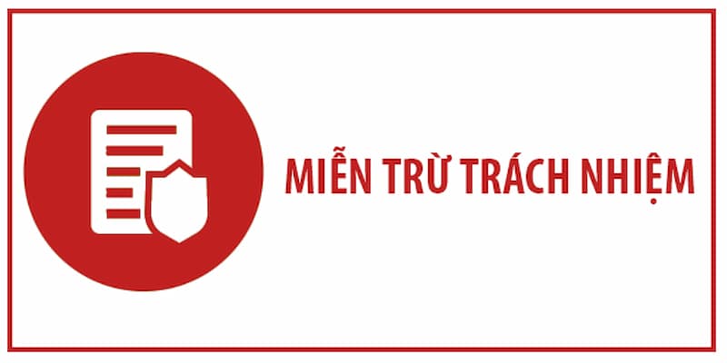 Giới thiệu thông tin anh em cần biết về Miễn Trừ Trách Nhiệm - XoilacTV